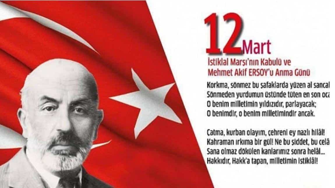 12 Mart İstiklal Marşı'nın Kabülü ve Mehmet Akif Ersoy'u Anma Günü Programımız 